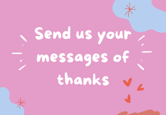 An image with pink background with white writing that reads: "send us your messages of thanks"